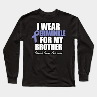 Stomach Cancer Awareness I Wear Periwinkle For My Brother Long Sleeve T-Shirt